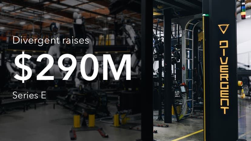 Divergent Announces $290 Million Series E to Scale Digital Manufacturing Platform and Meet Growing US Defense Production Demand